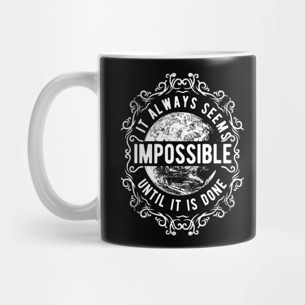 It Always Seems Impossible by ilygraphics